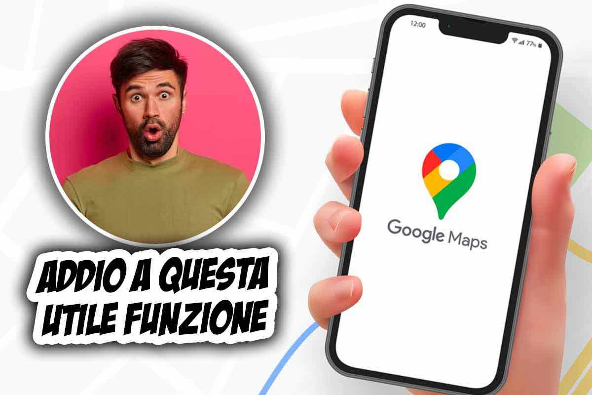 rimossa funzione amatissima Google Maps